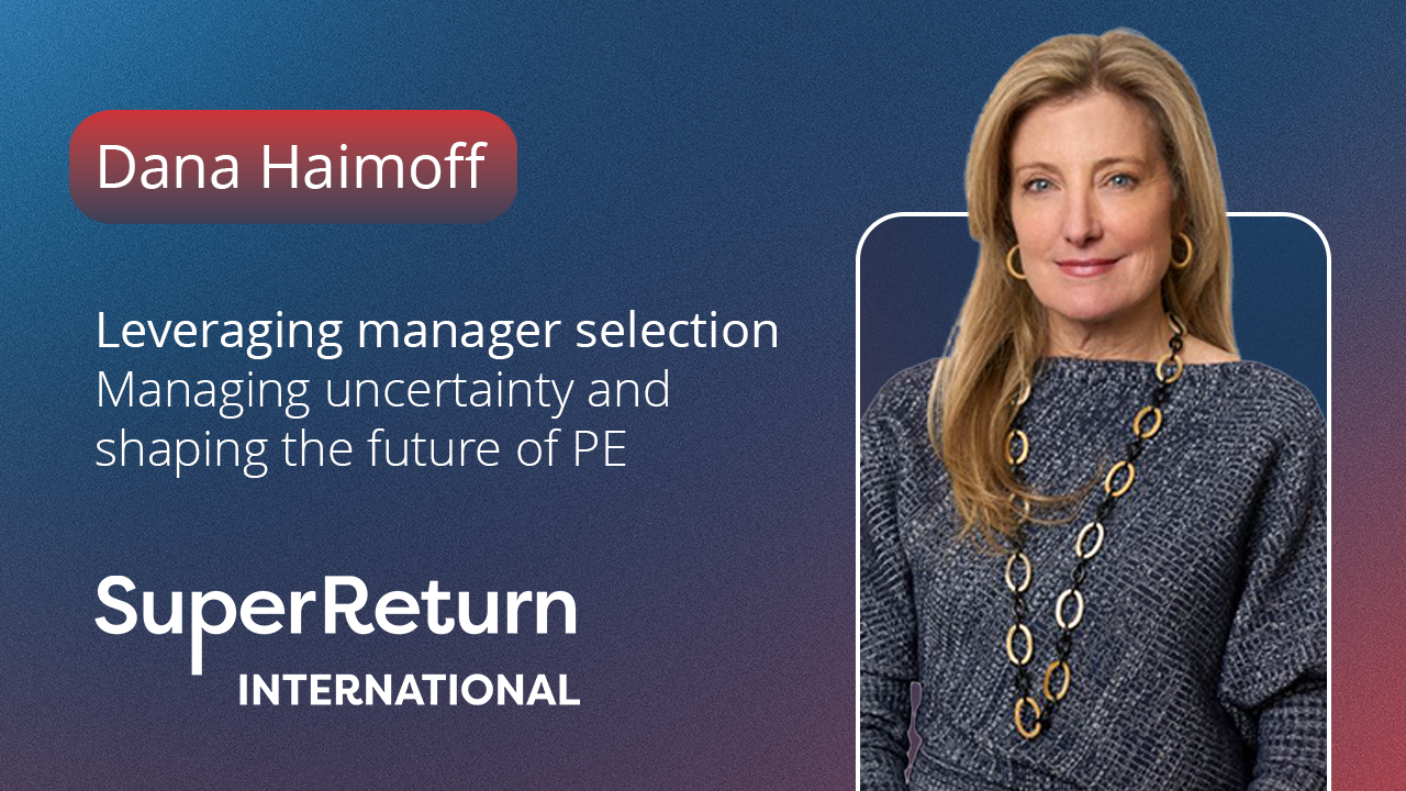 Leveraging manager selection and shaping the future of private equity with Dana Haimoff, J.P Morgan Asset Management