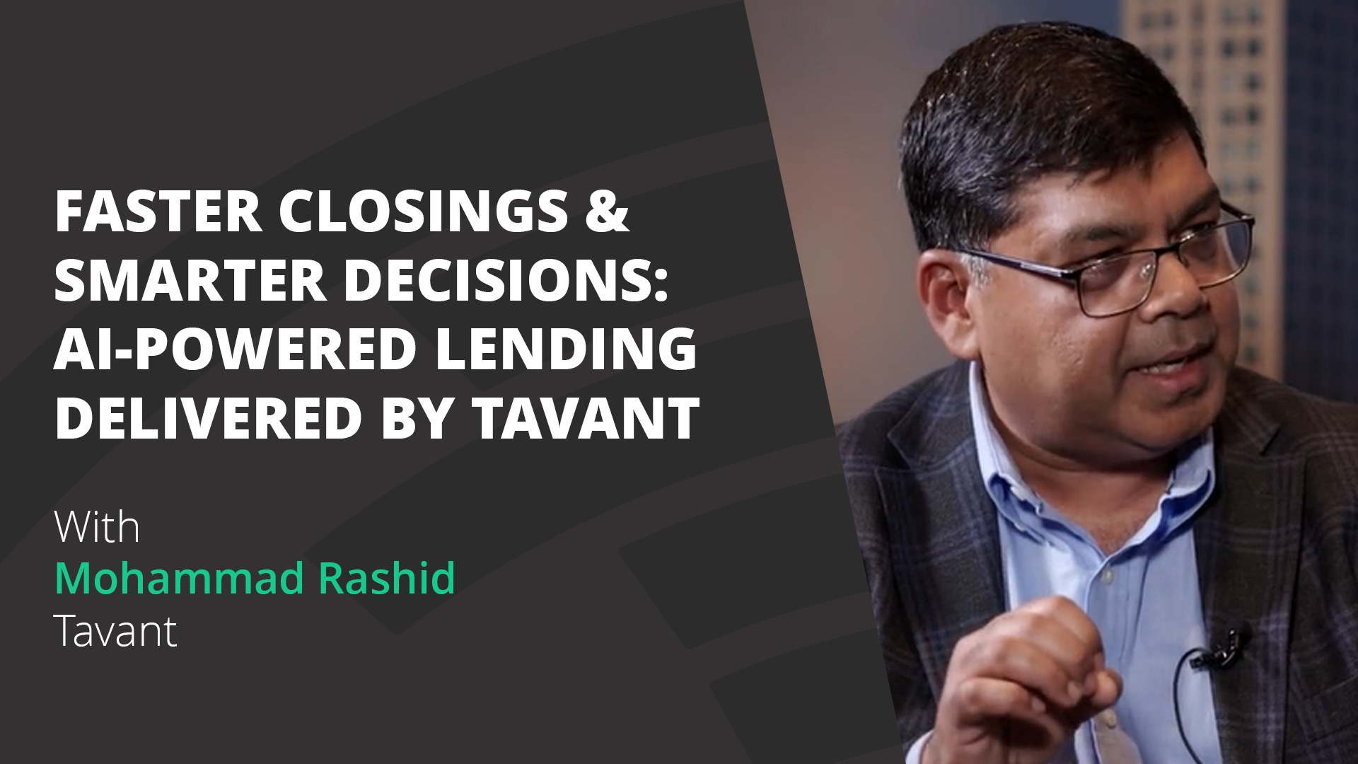 Faster Closings & Smarter Decisions: AI-powered Lending Delivered by Tavant